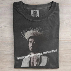 "The Only Thing That Is More Powerful Than Hate Is Love" Bad Bunny T-shirt
